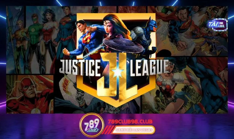 Bí quyết thắng lớn khi xuống vốn với Justice League 789Club Bí quyết thắng lớn khi xuống vốn với Justice League 789Club